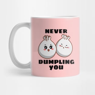 Never Dumpling You | Dumpling Pun Mug